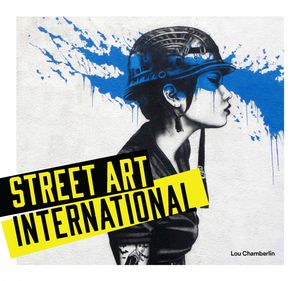 Cover Art for 9781741174854, Street Art the World by Lou Chamberlin