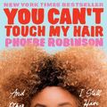 Cover Art for 9780143129202, You Can’t Touch My Hair by Phoebe Robinson