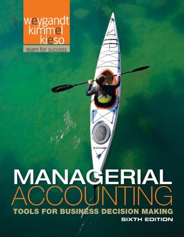 Cover Art for 9781118096895, Managerial Accounting by Jerry J. Weygandt, Paul D. Kimmel, Donald E. Kieso