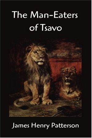 Cover Art for 9781599867052, The Man-eaters of Tsavo by John Patterson