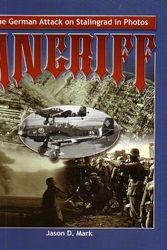 Cover Art for 9780975107676, Angriff The German Attack on Stalingrad In Photos by Jason D. Mark