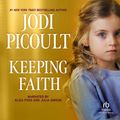 Cover Art for 9781436112321, Keeping Faith by Jodi Picoult