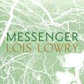 Cover Art for 9781328466204, Messenger (Giver Quartet) by Lois Lowry