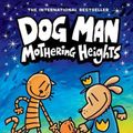 Cover Art for 9781338680461, Dog Man: Mothering Heights by Dav Pilkey