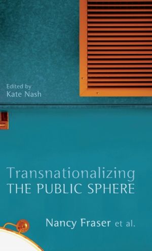 Cover Art for 9780745650586, Transnationalizing the Public Sphere by Nancy Fraser