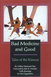 Cover Art for 9780806129655, Bad Medicine and Good: Tales of the Kiowas by Wilbur Sturtevant Nye