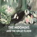 Cover Art for 9781908745132, The Moomins and the Great Flood by Tove Jansson