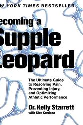 Cover Art for 9781936608584, Becoming a Supple Leopard by Kelly Starrett