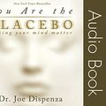 Cover Art for B01F7XA8QK, You Are the Placebo: Making Your Mind Matter by Dr. Joe Dispenza (2014-12-01) by Unknown