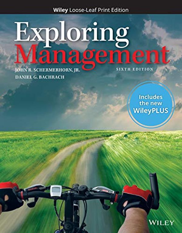 Cover Art for 9781119403388, Exploring Management, 6e WileyPLUS + Loose-leaf by Schermerhorn Jr., John R., Daniel G. Bachrach
