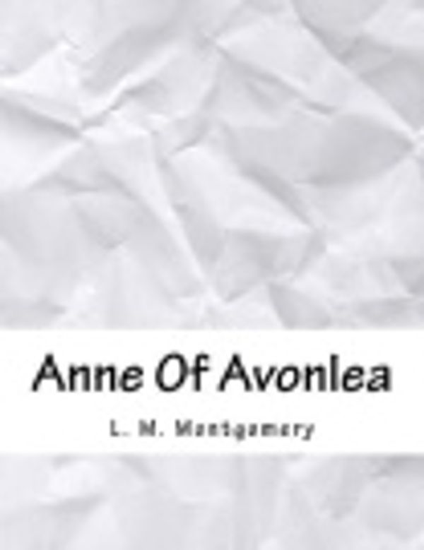 Cover Art for 9781977525109, Anne of Avonlea by L. M. Montgomery