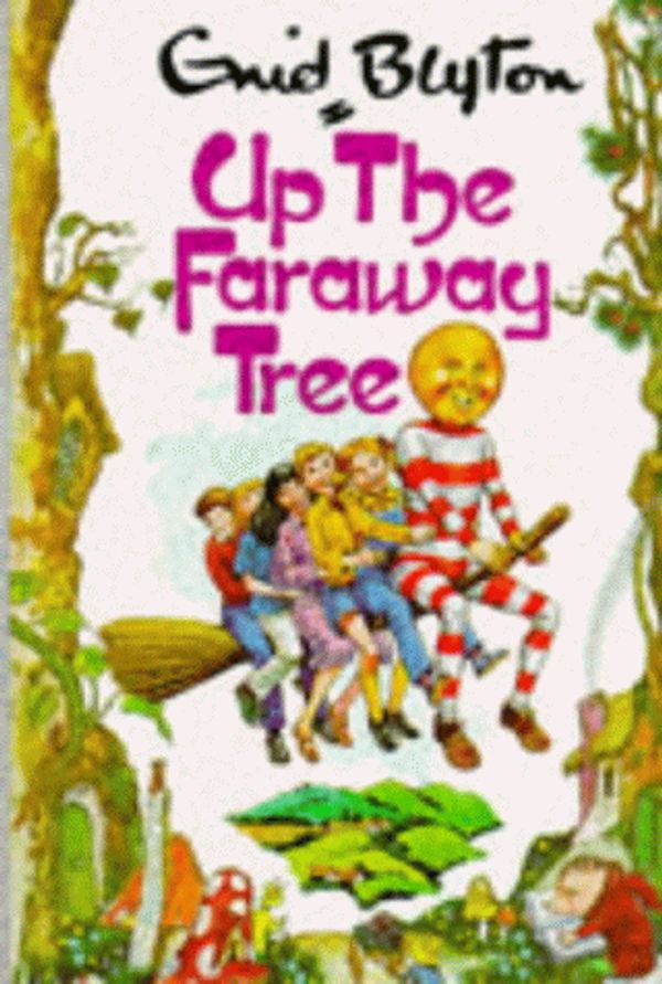 Cover Art for 9780099427209, Up the Faraway Tree by Enid Blyton
