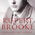 Cover Art for B07B4F89QV, Rupert Brooke: England's Last Patriot by David Boyle