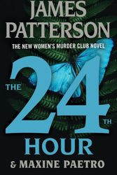 Cover Art for 9780316403085, The 24th Hour by James Patterson, Maxine Paetro