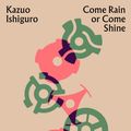 Cover Art for 9780571351749, Come Rain or Come Shine by Kazuo Ishiguro