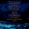 Cover Art for 9781549194979, Sea Stories: My Life in Special Operations by Admiral William H. McRaven