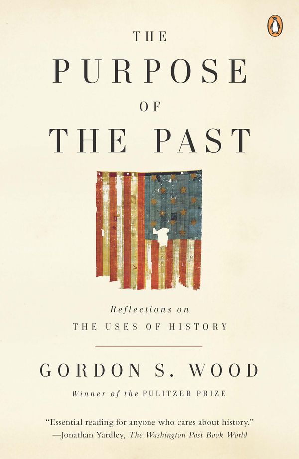 Cover Art for 9780143115045, The Purpose of the Past by Gordon S. Wood