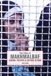 Cover Art for 9780934211956, The Films of Makhmalbaf: Cinema, Politics & Culture in Iran by Eric Egan