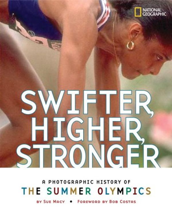 Cover Art for 9780792269809, Swifter, Higher, Stronger by Sue Macy