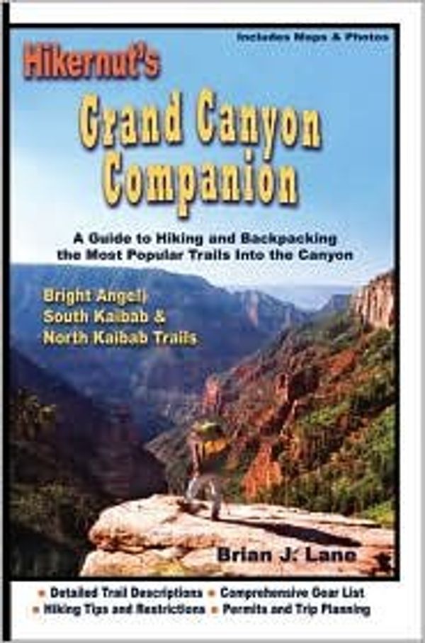 Cover Art for B004RFZIR4, Hikernut's Grand Canyon Companion 1st (first) edition Text Only by Brian J. Lane