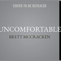 Cover Art for 9798200508662, Uncomfortable: The Awkward and Essential Challenge of Christian Community by Brett McCracken
