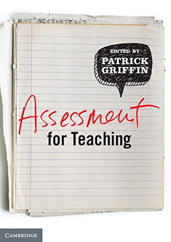 Cover Art for 9781107636095, Assessment for Teaching by Patrick Griffin
