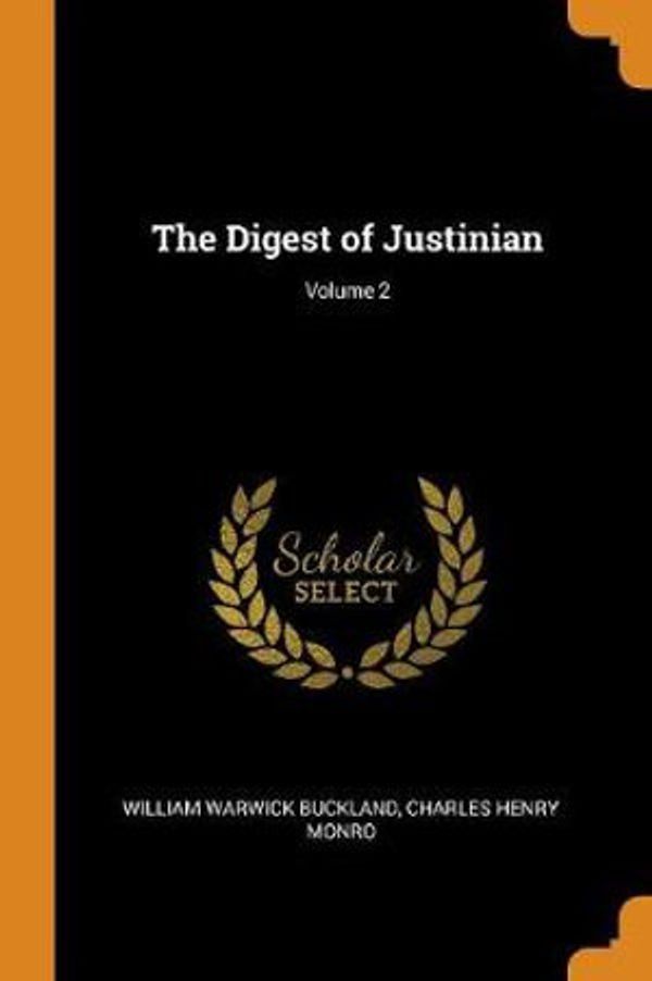 Cover Art for 9780342346301, The Digest of Justinian; Volume 2 by William Warwick Buckland