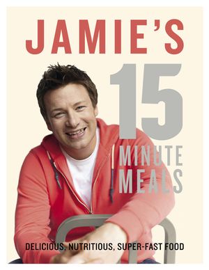 Cover Art for 9780718157807, Jamie's 15-Minute Meals by Jamie Oliver