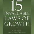 Cover Art for 9781599953670, The 15 Invaluable Laws of Growth: Live Them and Reach Your Potential by John C. Maxwell