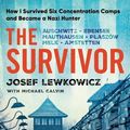 Cover Art for 9781529194685, The Survivor by Josef Lewkowicz, Michael Calvin