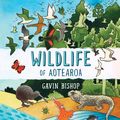 Cover Art for 9780143772514, Wildlife of Aotearoa by Gavin Bishop