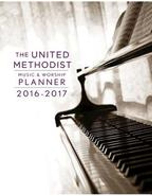 Cover Art for 9781501810985, The United Methodist Music & Worship Planner 2016-2017 CEB Edition by David L. Bone, Mary J. Scifres