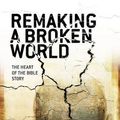 Cover Art for 9781850788737, Remaking a Broken World by Christopher Ash