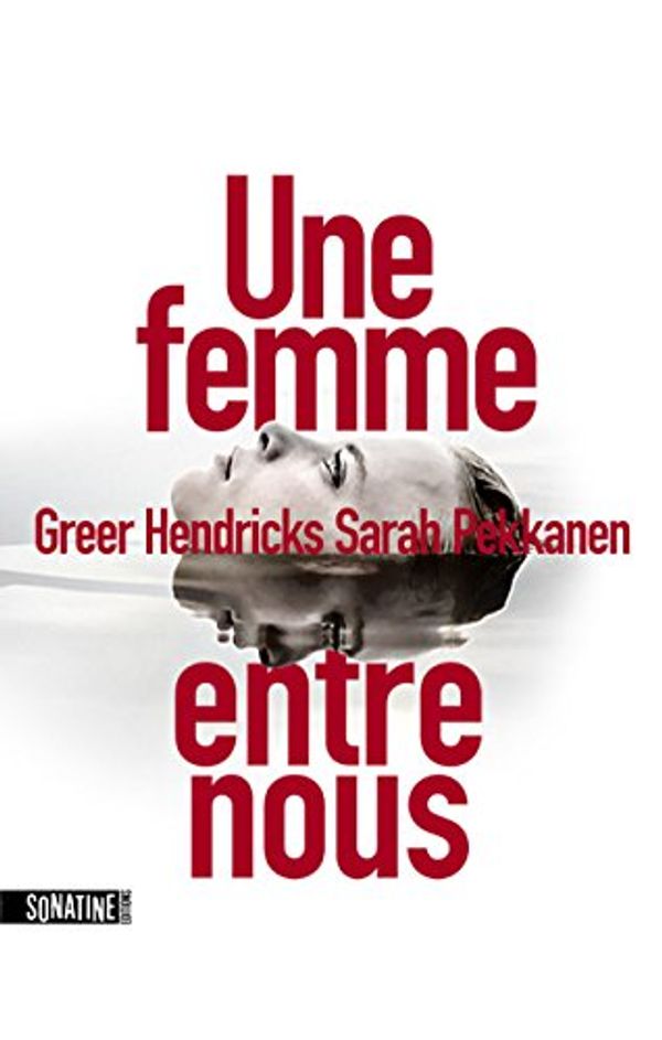 Cover Art for 9782355846045, Une femme entre nous by Greer Hendricks, Sarah Pekkanen