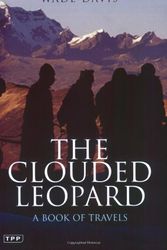 Cover Art for 9781845114534, The Clouded Leopard: A Book of Travels by Wade Davis