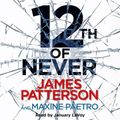 Cover Art for B00BW8YODI, 12th of Never (Womens Murder Club 12) by Patterson, James on 14/02/2013 Abridged edition by Unknown