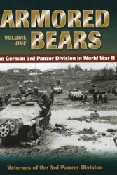 Cover Art for 9780811711708, Armored Bears: German 3rd Panzer Division in World War II v. 1 by Veterans of the 3rd Panzer Division