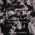 Cover Art for 9780732274481, Playing God by Garry Linnell