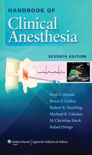 Cover Art for 9781451176155, Handbook of Clinical Anesthesia by Paul G. Barash, Cullen MD, Bruce F., Stoelting MD, Robert K., Cahalan MD, Michael K., Stock Md, m. Christine, Ortega Md, Rafael