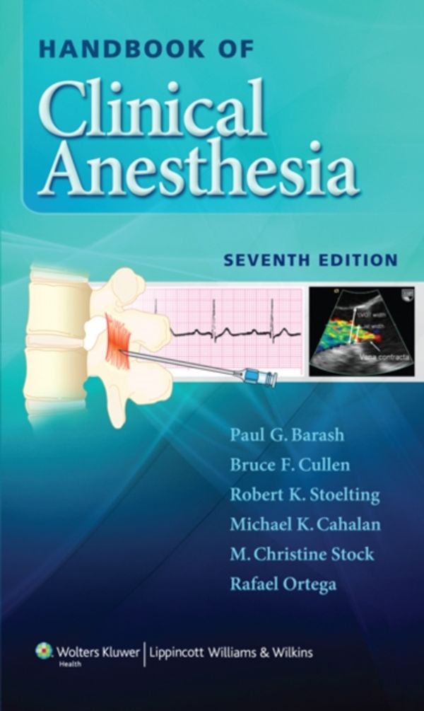 Cover Art for 9781451176155, Handbook of Clinical Anesthesia by Paul G. Barash, Cullen MD, Bruce F., Stoelting MD, Robert K., Cahalan MD, Michael K., Stock Md, m. Christine, Ortega Md, Rafael