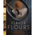 Cover Art for B017JUQLM4, [( By Medrich, Alice ( Author )Flavor Flours: A New Way to Bake with Teff, Buckwheat, Sorghum, Other Whole & Ancient Grains, Nuts & Non-Wheat Flours Hardcover Oct- 28-2014 )] by Alice Medrich