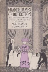 Cover Art for 9780688415518, Grande Dames of Detection : Two Centuries of Sleuthing Stories by the Gentle Sex by Seon Manley; Gogo Lewis