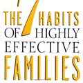 Cover Art for 9781883219116, The 7 Habits of Highly Effective Families by Stephen R. Covey