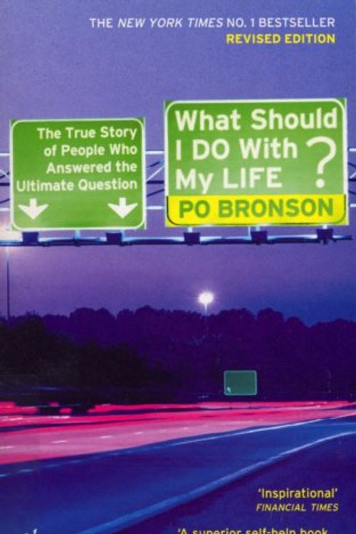 Cover Art for 9780099468547, What Should I Do with My Life? by Po Bronson