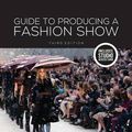 Cover Art for 9781501395321, Guide to Producing a Fashion Show + Studio Access Card by Everett, Judith C., Swanson, Kristen K.