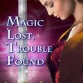 Cover Art for 9781620511732, Magic Lost, Trouble Found by Lisa Shearin