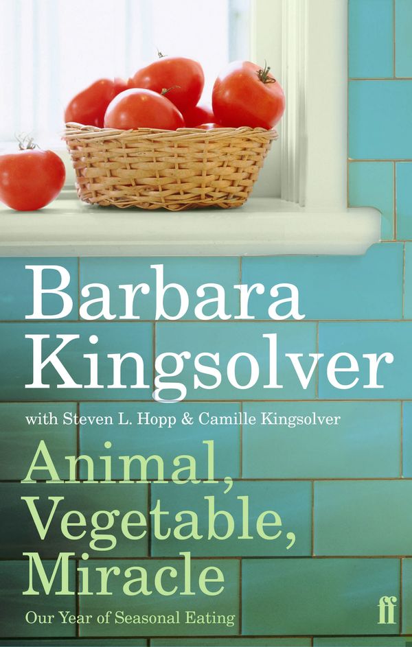 Cover Art for 9780571265664, Animal, Vegetable, Miracle by Barbara Kingsolver