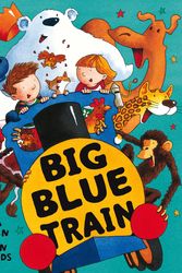 Cover Art for 9781846164361, Big Blue Train by Adrian Reynolds