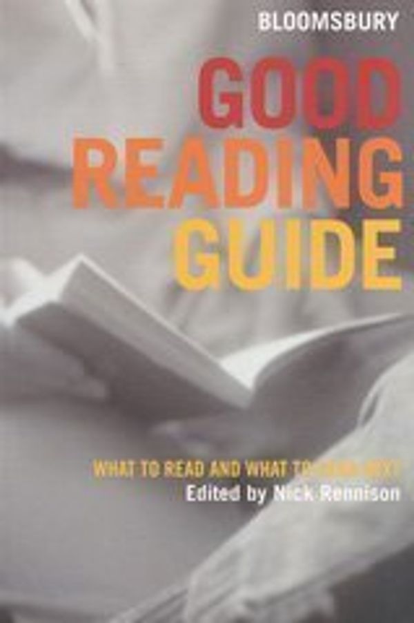 Cover Art for 9780747559337, Bloomsbury Good Reading Guide by Nick Rennison