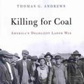 Cover Art for 9780674046917, Killing for Coal by Thomas G. Andrews